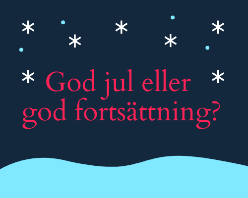 God jul eller god fortsättning?